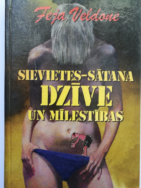 Sievietes-sātana dzīve un mīlestības