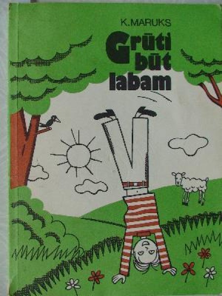 Grūti būt labam 
