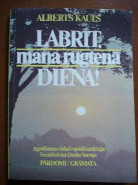 Labrīt, mana rūgtenā diena!