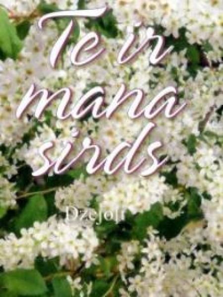 Te ir mana sirds