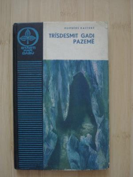 Trīsdesmit gadi pazemē 