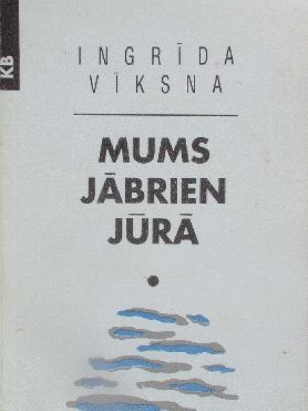 Mums jābrien jūrā
