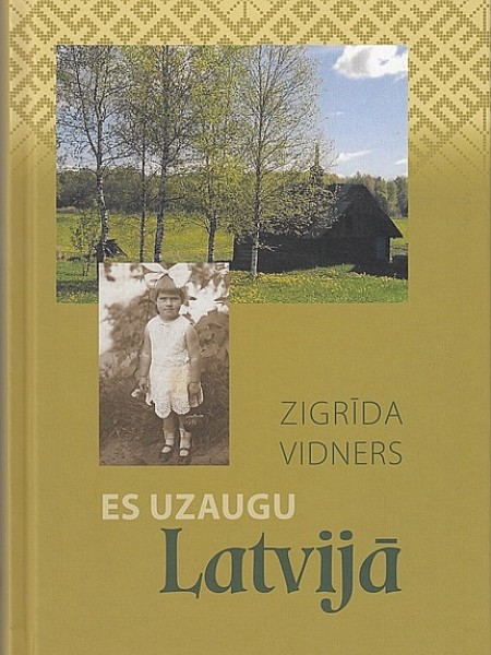 Es uzaugu Latvijā