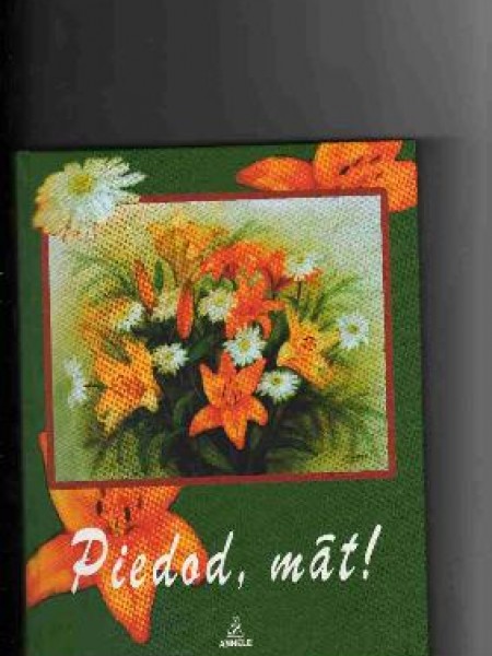 PIEDOD, MĀT!