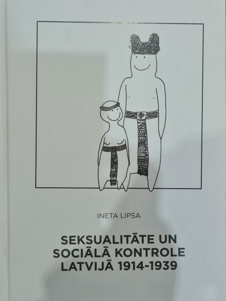 Seksualitāte un sociālā kontrole Latvijā 2014-1939