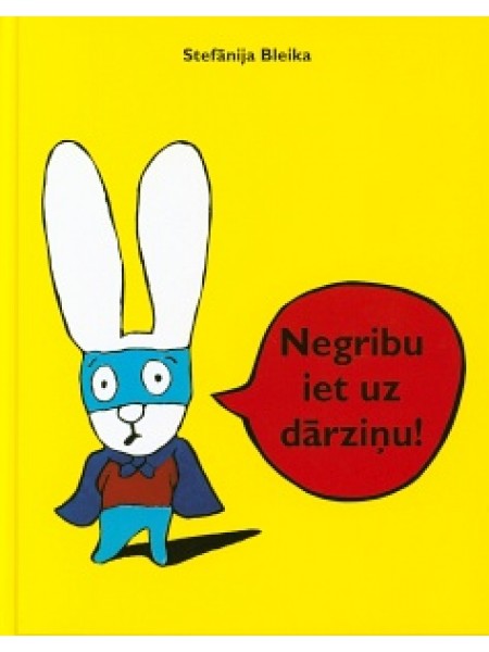 Negribu iet uz dārziņu!