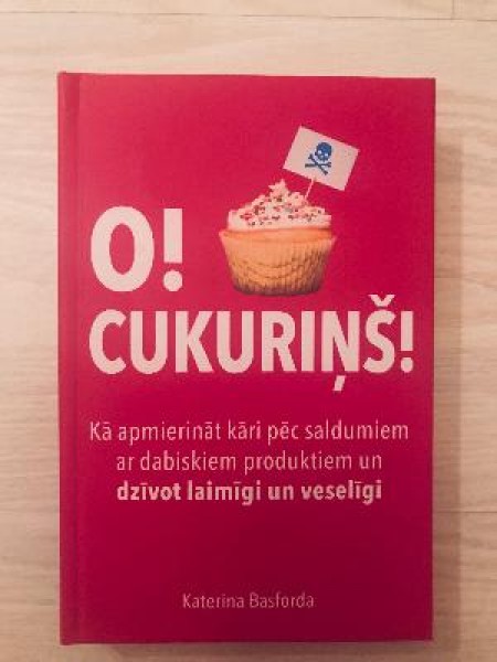 O! Cukuriņš!