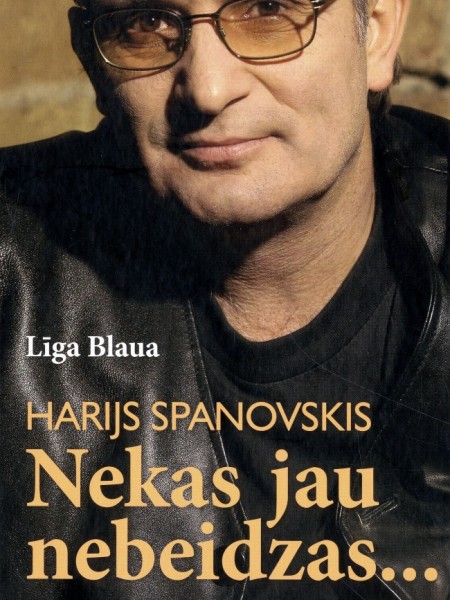 Harijs Spanovskis Nekas jau nebeidzas