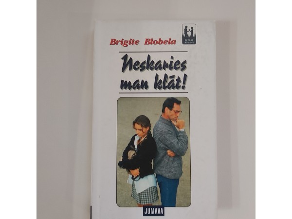 Neskaries man klāt