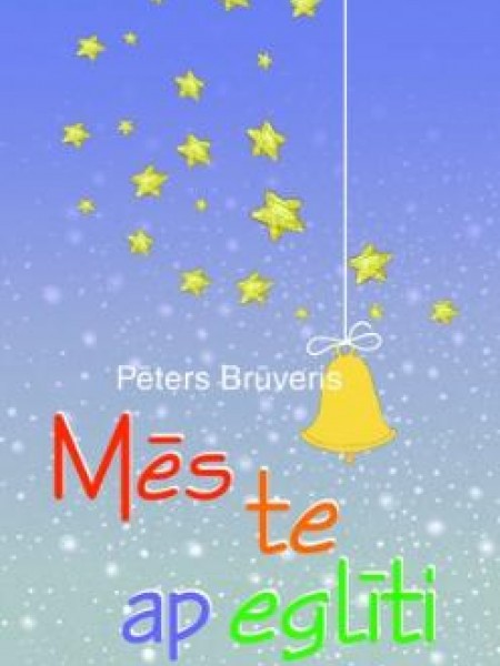 Mēs te ap eglīti
