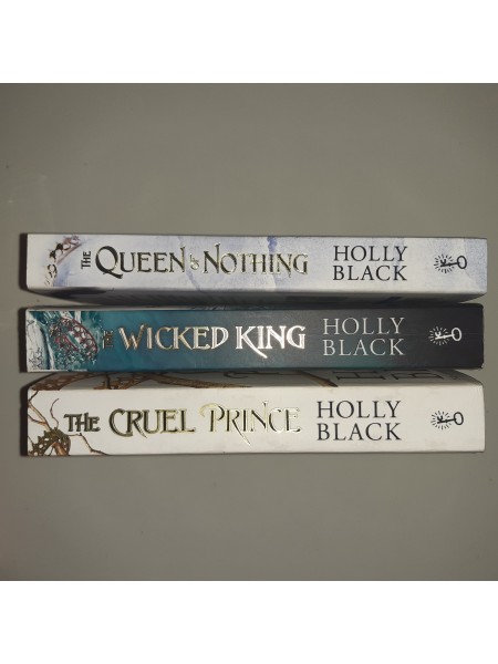 the cruel prince, the wicked king, the queen of nothing