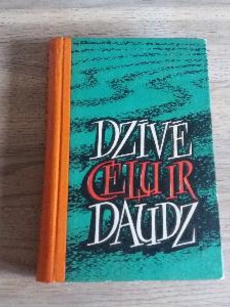 Dzive celu ir daudz