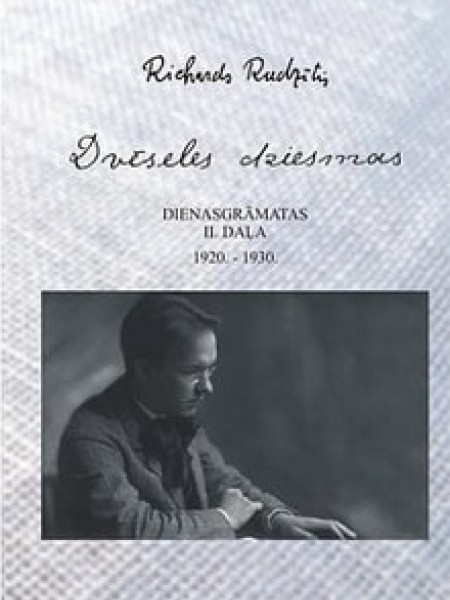 Dvēseles dziesmas. Dienasgrāmatas II. daļa 1920. - 1930.