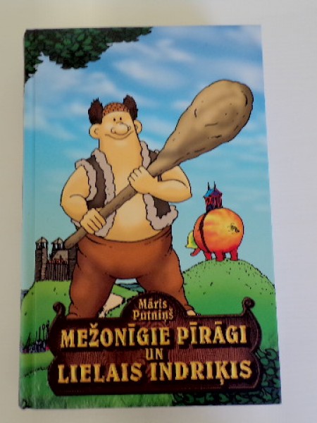 Mežonīgie pīrāgi un Lielais Indriķis