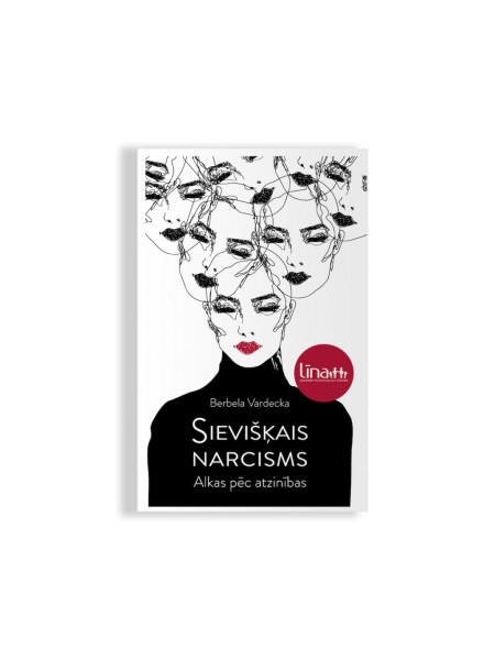 Sievišķais narcisisms. Alkas pēc atzinības.