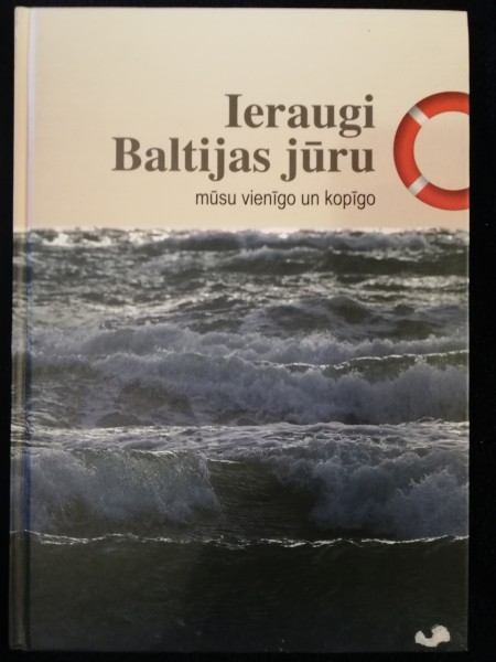 Ieraugi Baltijas jūru mūsu vienīgo un kopīgo