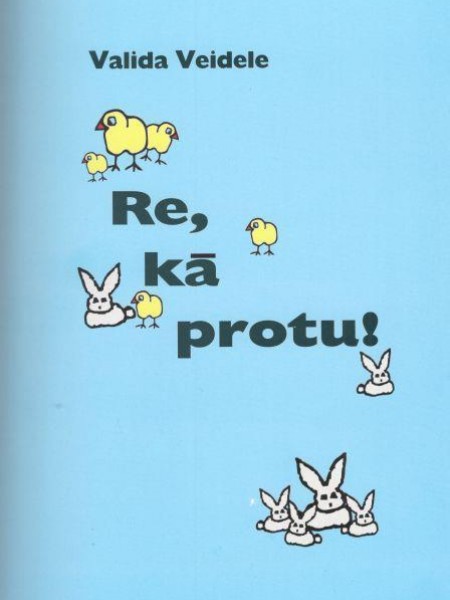 Re, kā protu!