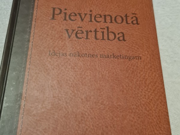 Pievienotā vērtība. Idejas nākotnes mārketingam