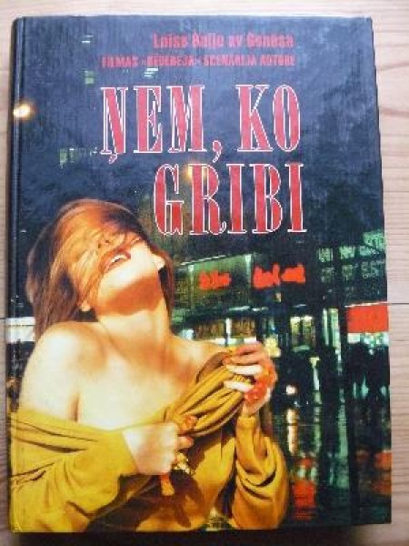 Ņem,ko gribi