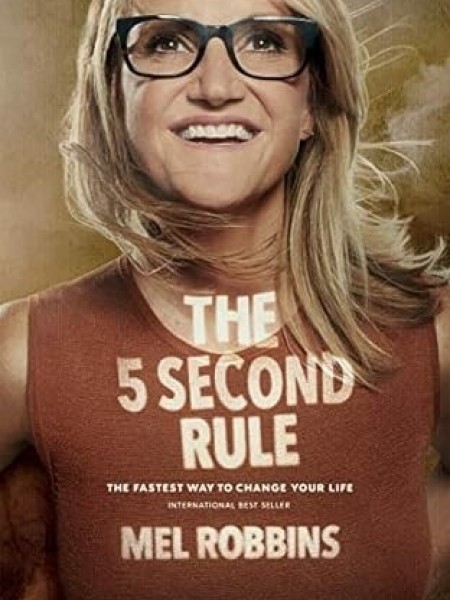 5 Second Rule: The Surprisingly Simple Way to Live, Love, and Speak with Courage