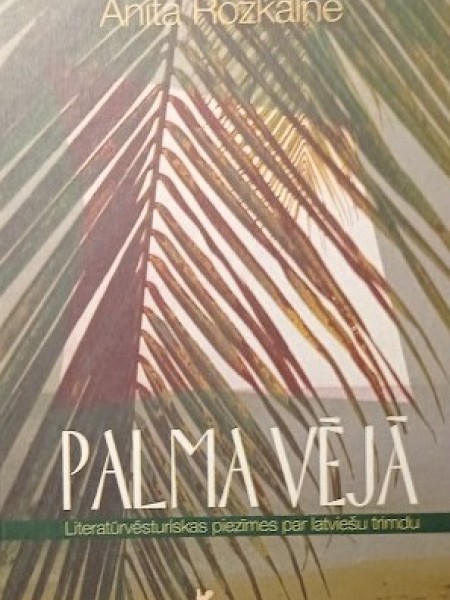 Palma vējā. Literatūrvēsturiskas piezīmes par latviešu trimdu