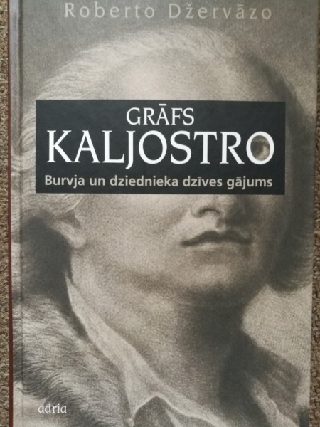 GRĀFS KALJOSTRO  Burvja un dziednieka dzīves gājums
