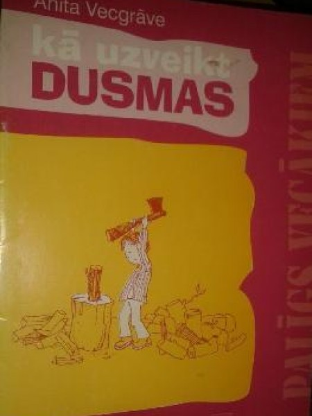 Kā uzveikt dusmas
