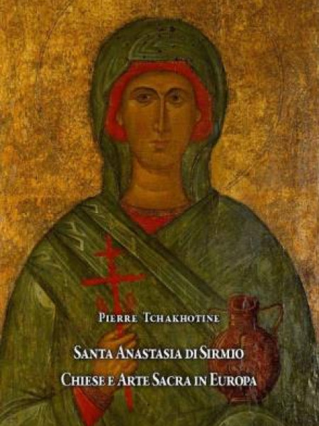 Santa Anastasia di Sirmio. Chiese e Arte Sacra in Europa