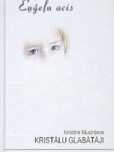 Eņģeļu acis. Kristālu glabātāji .1 grāmata