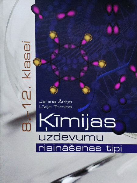 Ķīmijas uzdevumu risināšanas tipi 8.-12. klasei