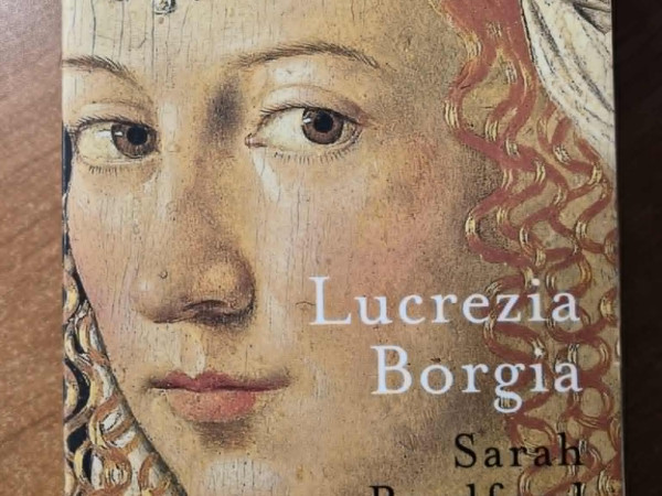 Lucrezia Borgia: Life, Love, and Death in Renaissance Italy