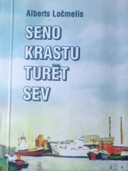 Seno krastu turēt sev