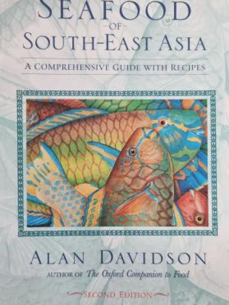 Seafood of South-East Asia : a comprehensive guide with recipes