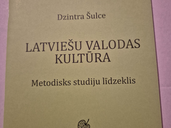Latviešu valodas kultūra. Metodisks studiju līdzeklis