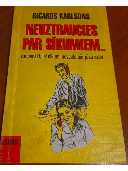 Neuztraucies par sīkumiem