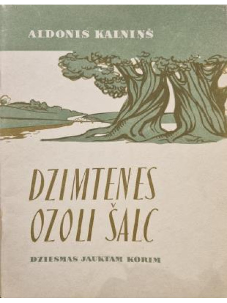 DZIMTENES OZOLI ŠALC DZIESMAS JAUKTAM KORIM