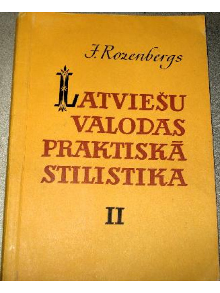 LATVIEŠU VALODAS PRAKTISKĀ STILISTIKA II MORFOSTILISTIKA
