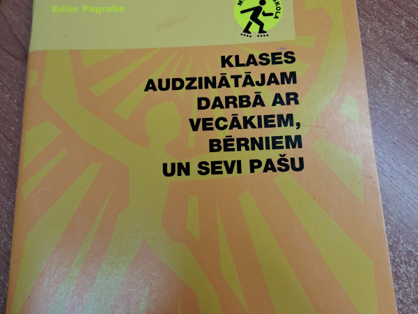 klases audzinātājam darbā ar vecākiem, bērniem un sevi pašu