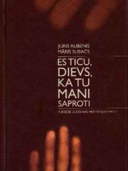 Es ticu Dievs, ka tu mani saproti