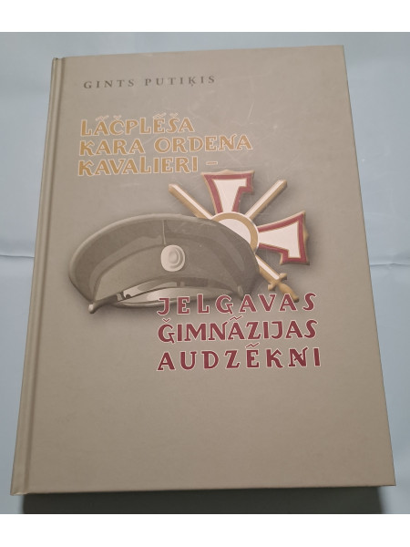 Lāčplēša kara ordeņa kavalieri - Jelgavas ģimnāzijas audzēkņi