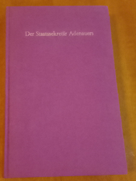 Der Staatssekretär Adenauers Der Staatssekretär Adenauers