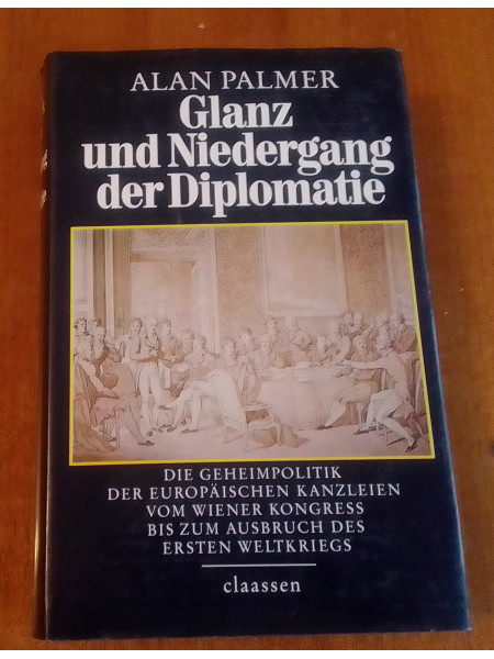 Glanz und Niedergang der Diplomatie