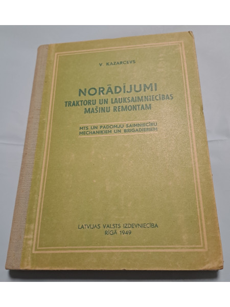 Norādījumi traktoru un lauksaimniecības mašīnu remontam