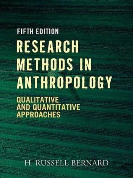 Research Methods in Anthropology: Qualitative and Quantitative Approaches 5th Edition