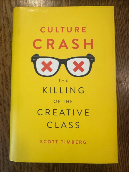 Culture Crash. The Killing of the Creative Class