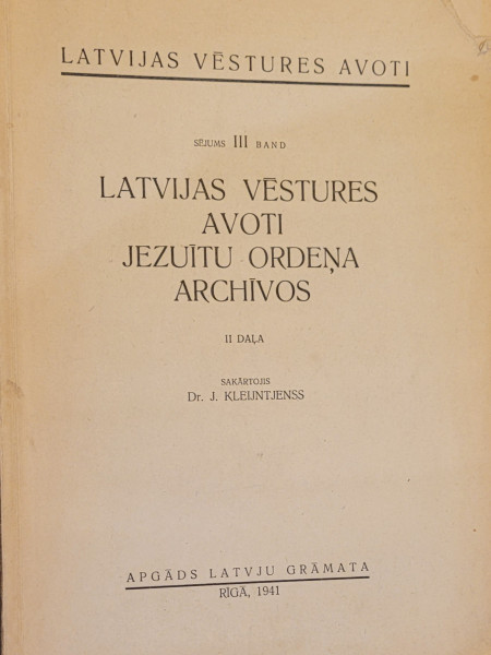 Latvijas vēstures avoti Jezuitu ordeņa arhīvos II daļa