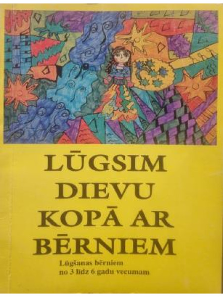 Lūgsim Dievu kopā ar bērniem lūgšanas bērniem no 3 līdz 6 gadu vecumam