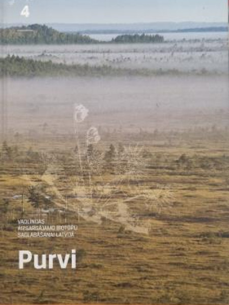 Aizsargājamo biotopu saglabāšanas vadlīnijas Latvijā 4. sējums Purvi, avoti un avoksnāji