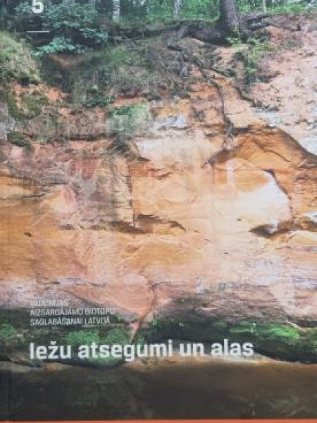 Aizsargājamo biotopu saglabāšanas vadlīnijas Latvijā 5. sējums ležu atsegumi un alas