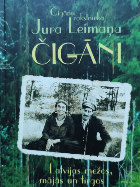 Čigāni Latvijas mežos, mājās un tirgos